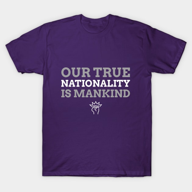 Our True Nationality Is Mankind T-Shirt by Inspire & Motivate